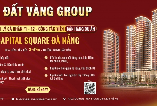ĐÁT VÀNG GROUP TUYỂN CTV BÁN DỰ ÁN CAPITAL SQUARE ĐÀ NẴNG