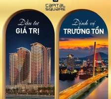 CAPITAL SQUARE: ĐẦU TƯ GIÁ TRỊ - ĐỊNH VỊ TRƯỜNG TỒN